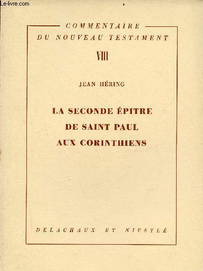 La seconde pitre de Saint Paul aux Corinthiens - Collection commentaire du nouveau testament VIII.
