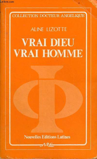 Vrai dieu vrai homme - Collection Docteur Anglique n5.