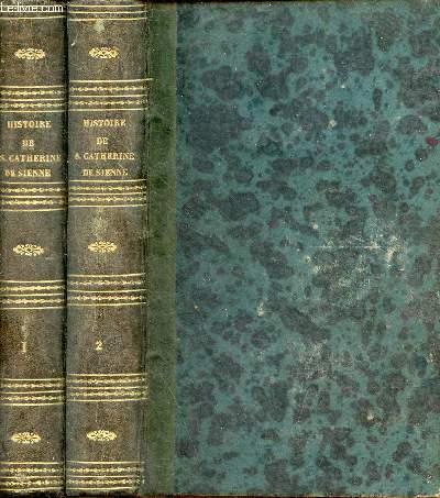 Histoire de Sainte Catherine de Sienne (1347-1380) - En 2 tomes (2 volumes) - Tome 1 + Tome 2.