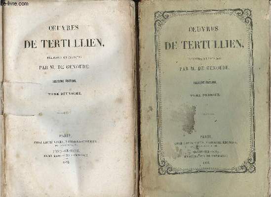 Oeuvres de Tertullien - En 2 tomes (2 volumes) - Tome 1 + Tome 2 - seconde dition.