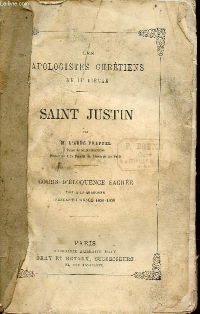 Les apologistes chrtiens au IIe sicle - Saint Justin - Cours d'loquence fait  la Sorbonne pendant l'anne 1858-1859 - 2e dition.