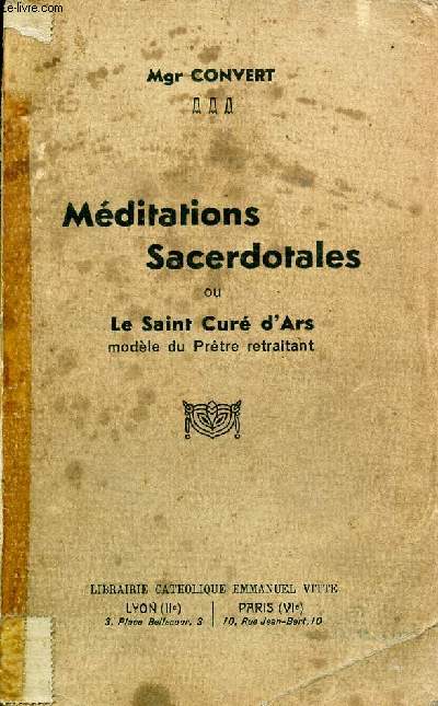 Mditations Sacerdotales ou le Saint Cur d'Ars modle du Prtre retraitant.