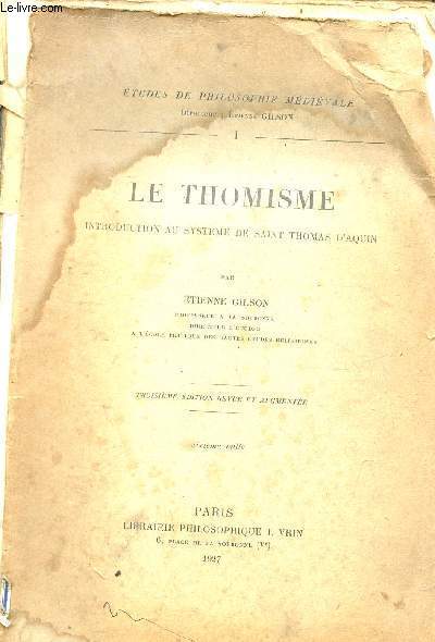 Le thomisme introduction au systme de Saint Thomas d'Aquin - 3e dition revue et augmente - Collection tudes de philosophie mdivale n1.