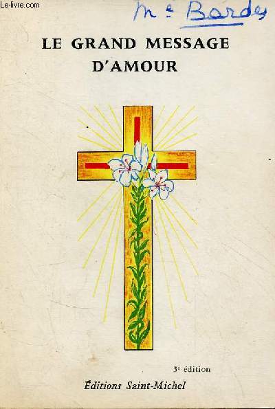 Le grand message d'amour - Vade-mecum des mes sacerdotales et religieuses - 3e dition franaise.