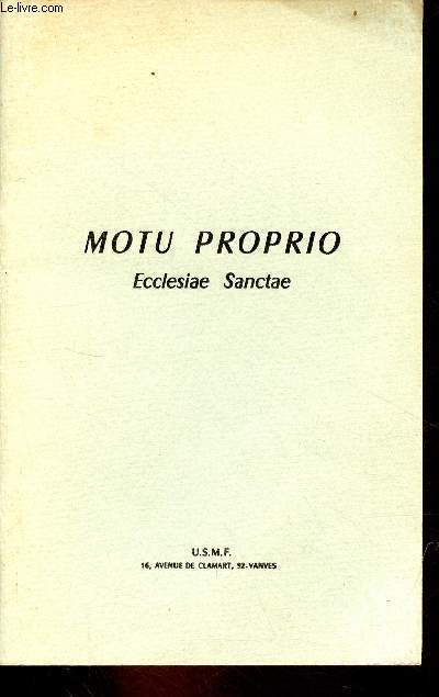 Motu proprio Ecclesiae Sanctae n1477 4 septembre 1966 - Application des dcrets conciliaires, sur la charge pastorale des vques, les prtres, la vie religieuse et les missions.