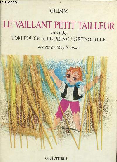 Le vaillant petit tailleur suivi de Tom Pouce et le prince grenouille.