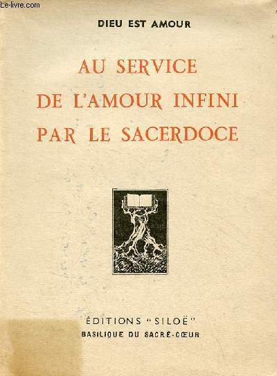 Dieu est amour - Au service de l'amour infini par le sacerdoce.