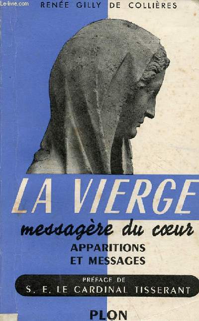 La Vierge messagre du coeur apparitions et messages - Ddicace de l'auteur.