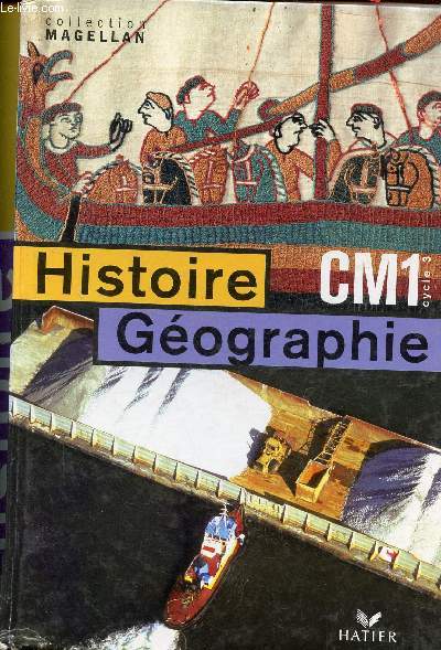Histoire Gographie CM1 Cycle 3 conforme aux nouveaux programmes - Collection Magellan - livre scolaire + atlas + cahier d'exercices.