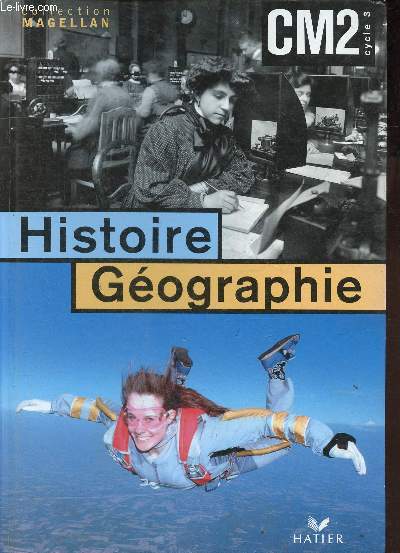 Histoire Gographie CM2 Cycle 3 conforme aux nouveaux programmes - Collection Magellan - livre scolaire + l'atlas.