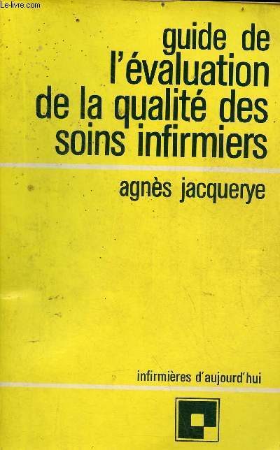 Guide de l'valuation de la qualit des soins infirmiers - Collection infirmires d'aujourd'hui n27.