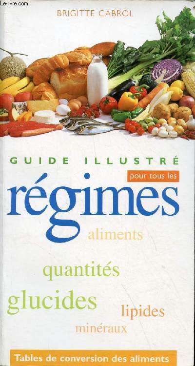 Guide illustr pour tous les rgimes - Tables de conversion des aliments.