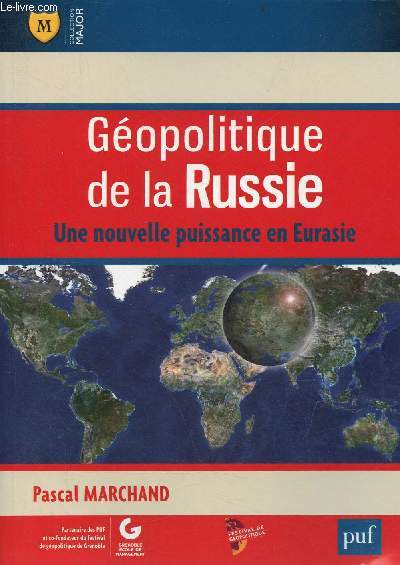 Gopolitique de la Russie, une nouvelle puissance en Eurasie - Collection Major.