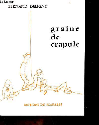 Graine de crapule.