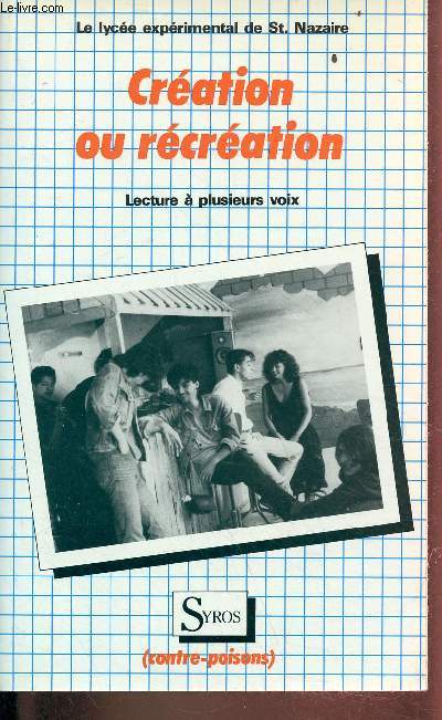 Cration ou rcration - Le lyce exprimental de Saint-Nazaire - Lecture  plusieurs voix.