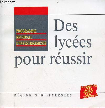 Des lyces pour russir - Programme rgional d'investissements - Rgion Midi-Pyrnes.