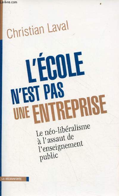 L'cole n'est pas une entreprise - Le no-libralisme  l'assaut de l'enseignement public.