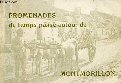 Promenades du temps pass autour de Montmorillon.