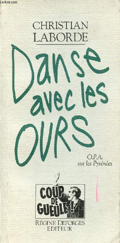 Danse avec les ours - O.P.A. sur les Pyrnes - Collection Coup de gueule.