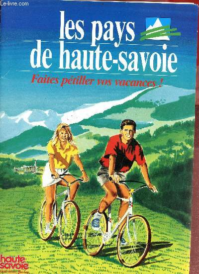 Brochure : Les Pays de Haute-Savoie faites ptiller vos vacances !