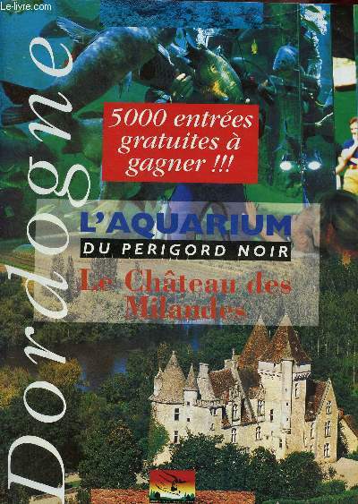 Plaquette : L'Aquarium du Prigord Noir, le Chteau des Milandes - Dordogne.