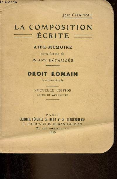 La composition crite aide-mmoire sous forme de plans dtaills - Droit romain premire anne - Nouvelle dition revue et augmente.