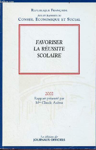 Journal officiel de la rpublique franaise avis et rapports du conseil conomique et social mandature 1999-2009 n14 anne 2002 mercredi 16 octobre 2002 - Favoriser la russite scolaire.