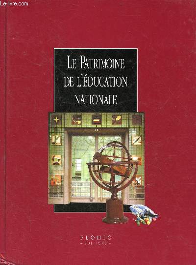 Le Patrimoine de l'ducation nationale - Collection Le Patrimoine des Institutions Politiques et Culturelles.