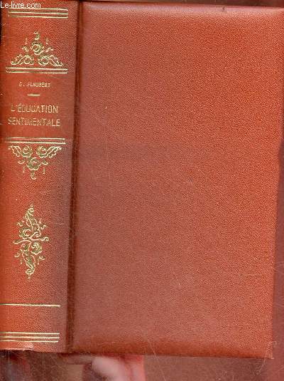 L'ducation sentimentale - Tome premier + Tome deuxime en un volume - Collection gnie de la France.