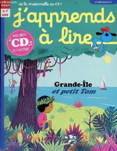 J'apprends  lire n208 mai 2017 5-7 ans de la maternelle au CE1 - Grande-le et petit Tom, avec le cd de l'histoire - Posie je te donne - d'ile en ile - maman super trop te prsente le passeport - la bd  la bonne le - ouvre l'oeil .