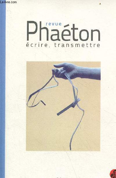 Revue Phaton crire, transmettre septembre 2015 - Dfinitions de phaton - identit de phaton - puisque votre folie est si agrable Bernard de Fontenelle - comme les branches du paltuvier ou la rvolution invisible - hommage au professeur Jean Tignol..