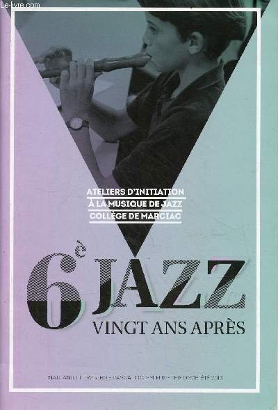 Ateliers d'initiation  la musique de jazz collge de Marciac - 6 jazz vingt ans aprs.