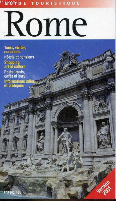 Guide touristique Rome - Tours,visites,curiosits,htels et pensions,shopping art et culture,restaurants,cafs et bars,informations utiles et pratiques.
