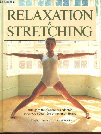 Relaxation & Stretching - Une gamme d'exercices adapts pour vous dtendre et rester en forme.