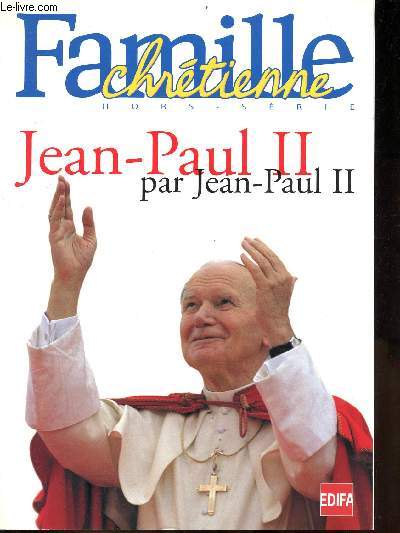 Jean-Paul II - Hors srie de Famille Chrtienne.