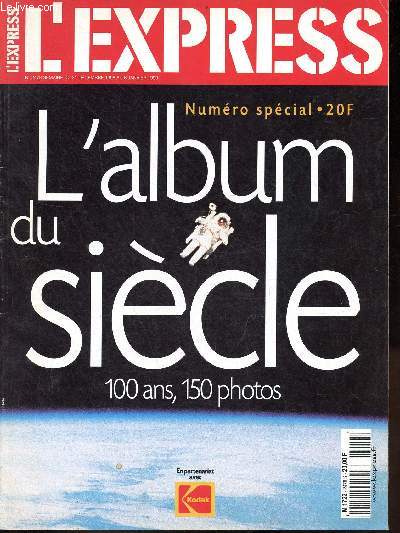 L'Express n2478 semaine du 31 dcembre 1998 au 6 janvier 1999 - Numro spcial l'album du sicle 100 ans, 150 photos - La photo du sicle du naufrage du Titanic aux premiers pas de l'homme sur la Lune, le tour de notre mmoire en images ...