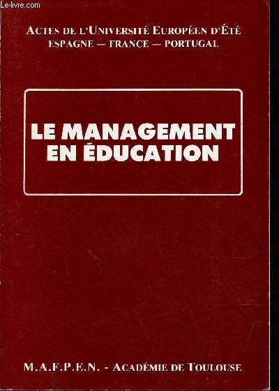 Le management en ducation - Actes de l'universit europen d't Espagne-France-Portugal.