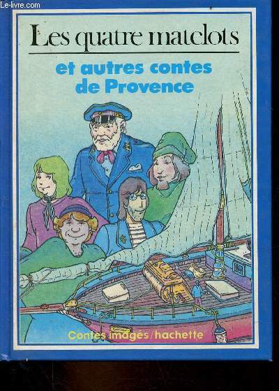 Les quatre matelots et autres contes de Provence - Collection contes imags.