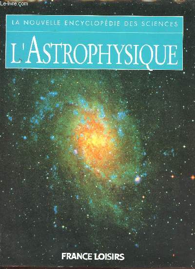 L'astrophysique - Collection la nouvelle encyclopdie des sciences.