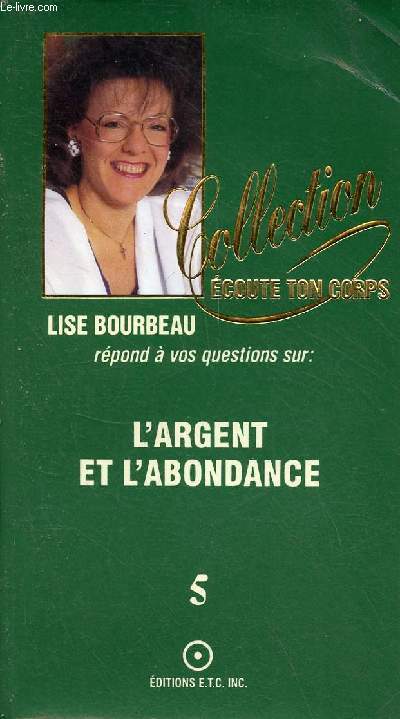 Lise Bourbeau rpond  vos questions sur : l'argent et l'abondance - Collection coute ton corps n5.