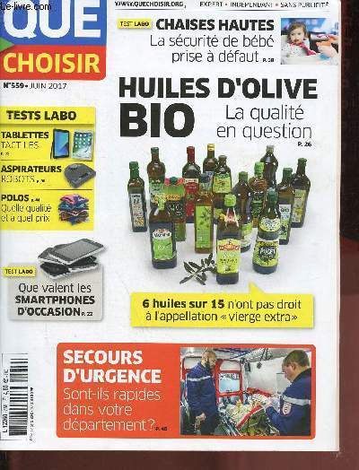 Que choisir n559 juin 2017 - tests labo tablettes tactiles, aspirateurs robots, polos quelle qualit et  quel prix - que valent les smartphones d'occasion - chaises hautes la scurit de bb prise  dfaut - huiles d'olive bio la qualit en question...