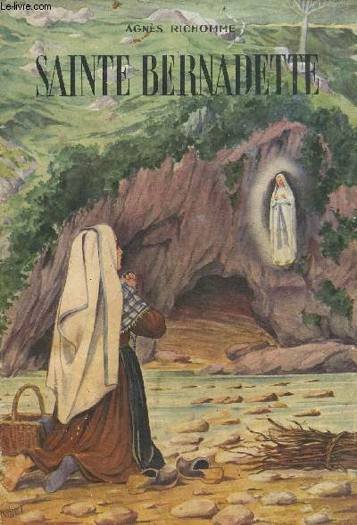 Sainte Bernadette - Collection belles histoires et belles vies n16.