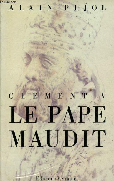 Clment V le pape maudit.