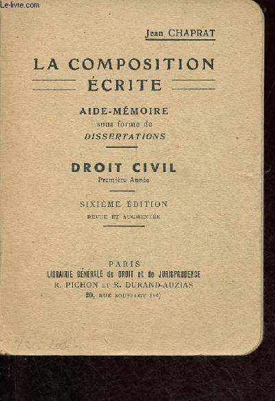 La composition crite aide mmoire sous forme de dissertations - droit civil premire anne - 7e dition revue et augmente.