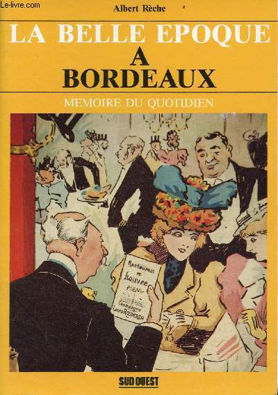 La belle époque à Bordeaux - Collection mémoire du quotidien.