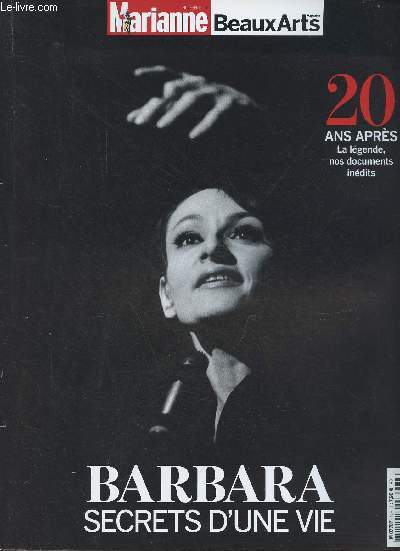 Beaux Arts Magazine hors srie - Marianne - Barbara secrets d'une vie - 20 ans aprs la lgende, nos documents indits.
