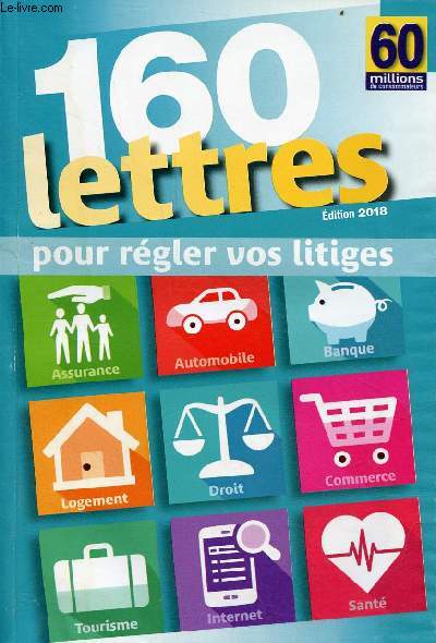 160 lettres pour rgler vos litiges - dition 2018.