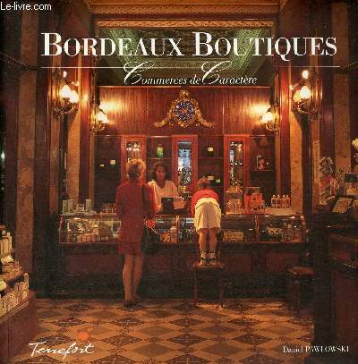Bordeaux boutiques commerces de caractère.