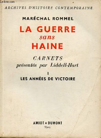 La guerre sans haine - Tome 1 : les annes de victoire - Collection Archives d'histoire contemporaine.