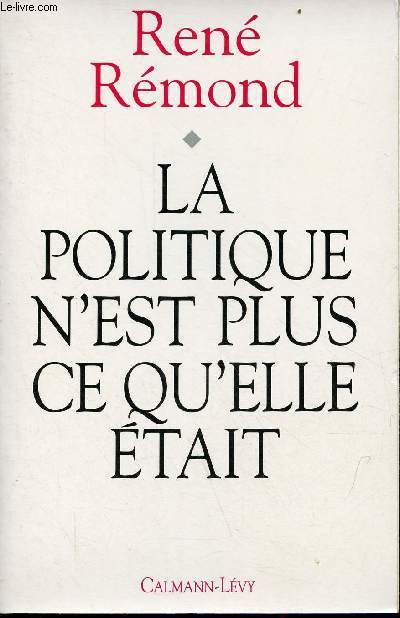 La politique n'est plus ce qu'elle tait.